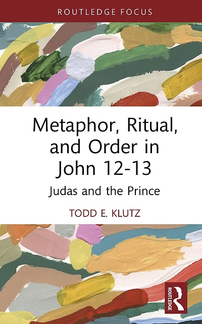 Metaphor, Ritual, and Order John 12-13: Judas the Prince