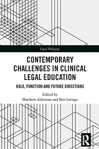 Contemporary Challenges Clinical Legal Education: Role, Function and Future Directions