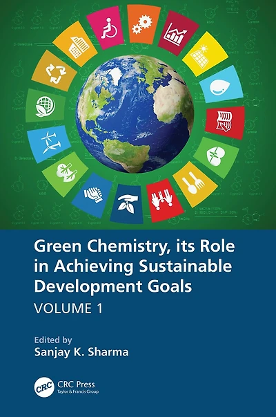 Green Chemistry, its Role Achieving Sustainable Development Goals, Volume1