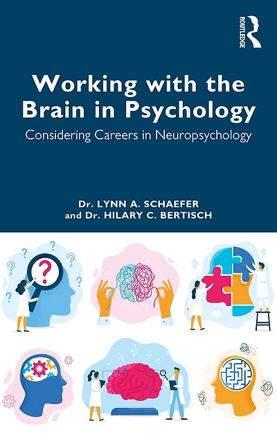 Working with the Brain Psychology: Considering Careers Neuropsychology