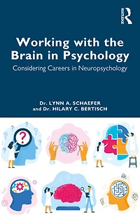 Working with the Brain Psychology: Considering Careers Neuropsychology