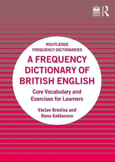 A Frequency Dictionary of British English: Core Vocabulary and Exercises for Learners