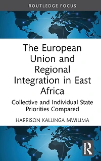 The European Union and Regional Integration East Africa: Collective Individual State Priorities Compared