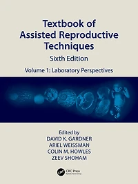 Textbook of Assisted Reproductive Techniques: Volume 1: Laboratory Perspectives