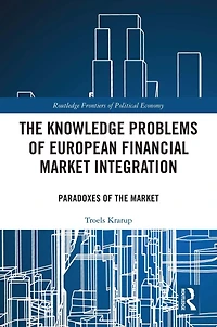 the Knowledge Problems of European Financial Market Integration: Paradoxes
