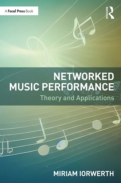 Networked Music Performance: Theory and Applications
