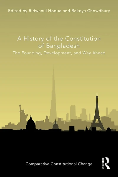 A History of The Constitution Bangladesh: Founding, Development, and Way Ahead