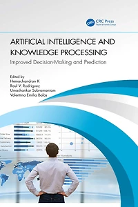 Artificial Intelligence and Knowledge Processing: Improved Decision-Making Prediction