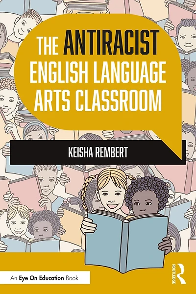 The Antiracist English Language Arts Classroom