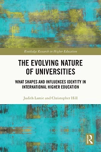 The Evolving Nature of Universities: What Shapes and Influences Identity International Higher Education