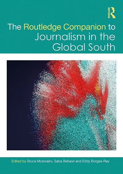the Routledge Companion to Journalism Global South