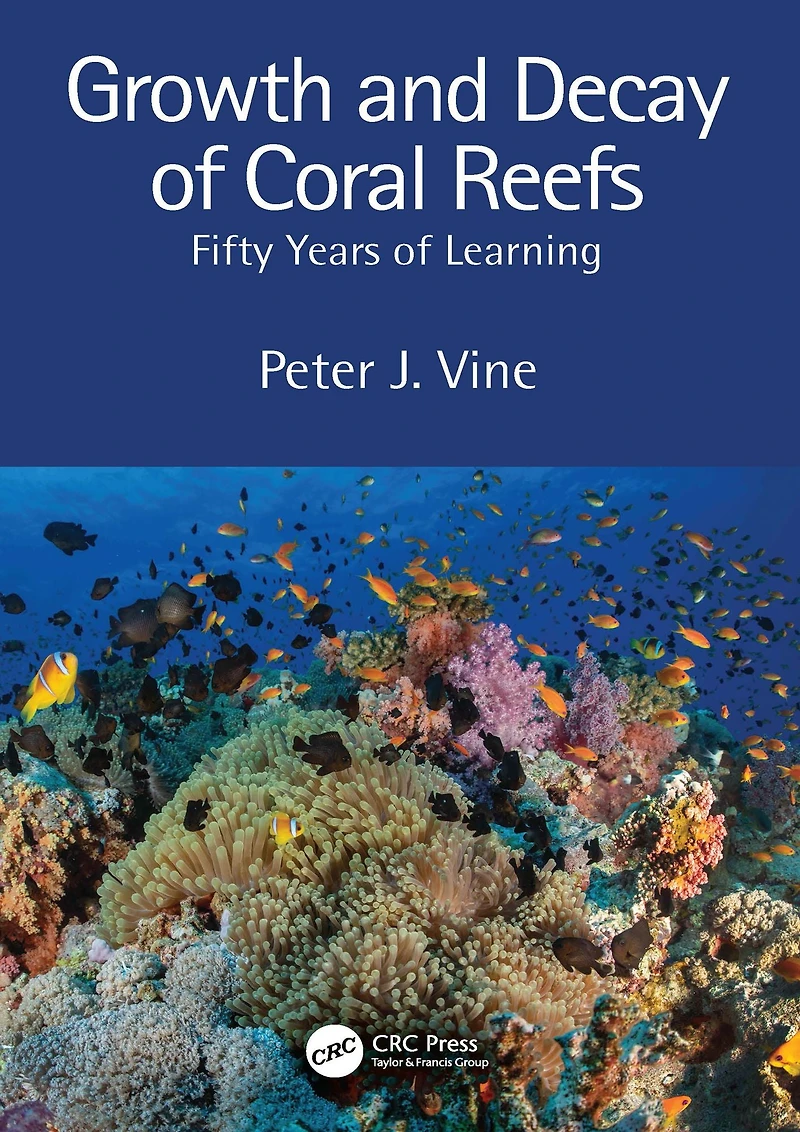 Growth and Decay of Coral Reefs: Fifty Years Learning