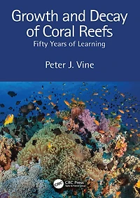 Growth and Decay of Coral Reefs: Fifty Years Learning