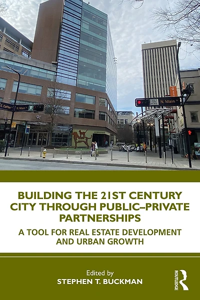 Building the 21st Century City through Public-Private Partnerships: A Tool for Real Estate Development and Urban Growth
