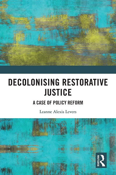 Decolonising Restorative Justice: A Case of Policy Reform