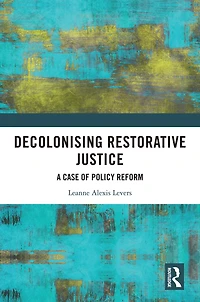 Decolonising Restorative Justice: A Case of Policy Reform