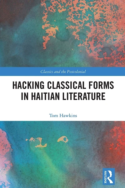 Hacking Classical Forms Haitian Literature