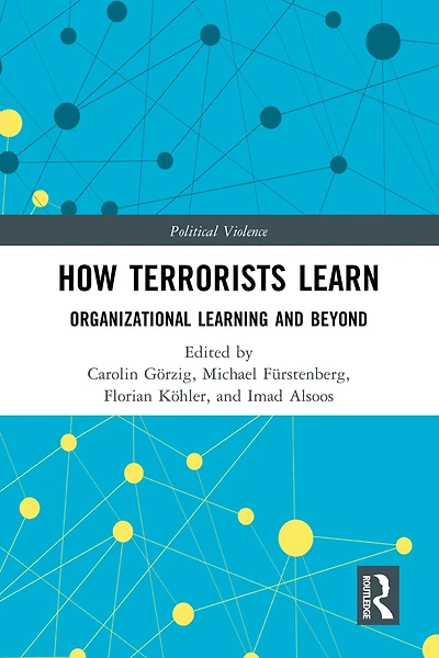 How Terrorists Learn: Organizational Learning and Beyond