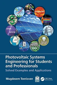 Photovoltaic Systems Engineering for Students and Professionals: Solved Examples Applications