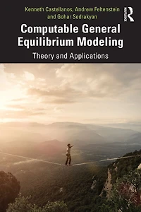 Computable General Equilibrium Modeling: Theory and Applications