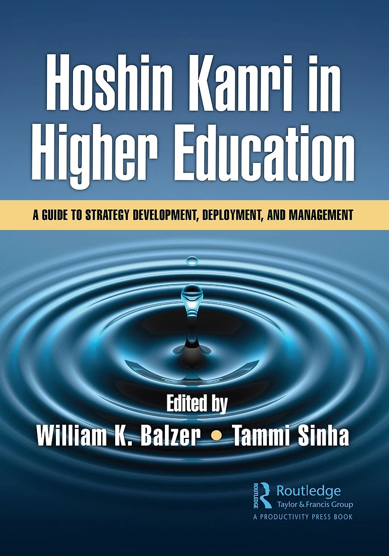 Hoshin Kanri Higher Education: A Guide to Strategy Development, Deployment, and Management