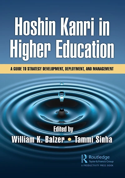 Hoshin Kanri Higher Education: A Guide to Strategy Development, Deployment, and Management