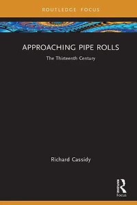 Approaching Pipe Rolls: The Thirteenth Century