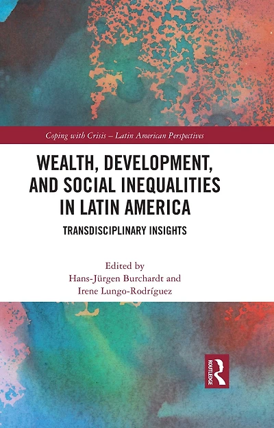 Wealth, Development, and Social Inequalities Latin America: Transdisciplinary Insights