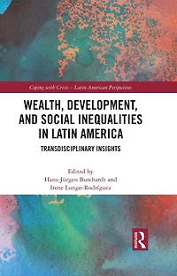Wealth, Development, and Social Inequalities Latin America: Transdisciplinary Insights