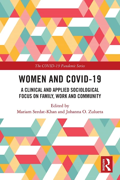 Women and COVID-19: A Clinical Applied Sociological Focus on Family, Work Community