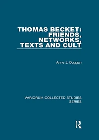 Thomas Becket: Friends, Networks, Texts and Cult