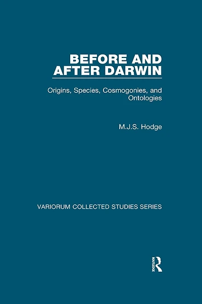 Before and After Darwin: Origins, Species, Cosmogonies, Ontologies