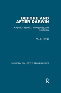 Before and After Darwin: Origins, Species, Cosmogonies, Ontologies