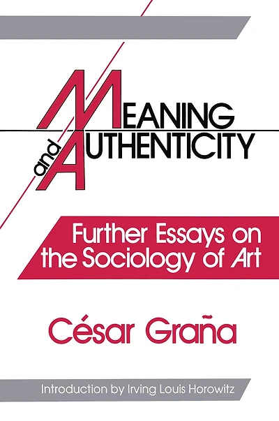 Meaning and Authenticity: Further Works the Sociology of Art