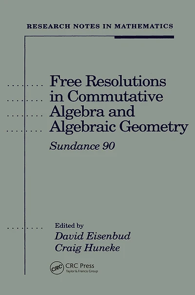 Free Resolutions Commutative Algebra and Algebraic Geometry