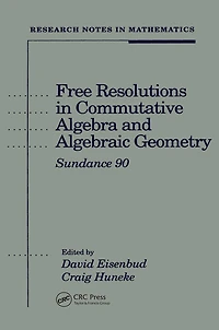 Free Resolutions Commutative Algebra and Algebraic Geometry