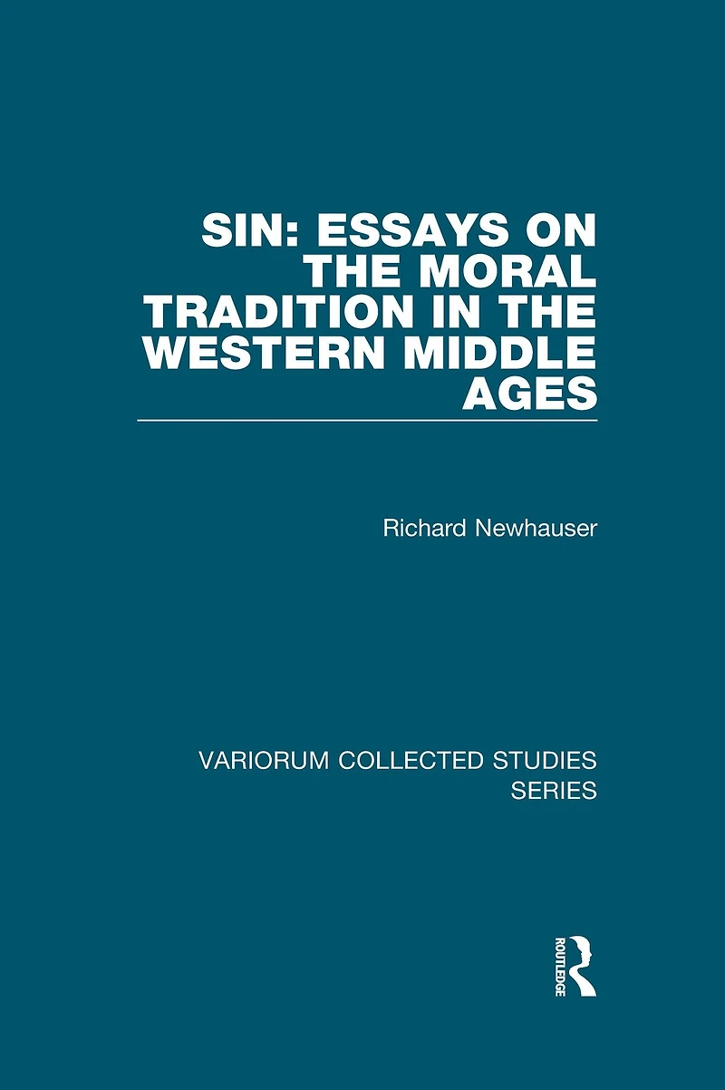 Sin: Essays on the Moral Tradition Western Middle Ages