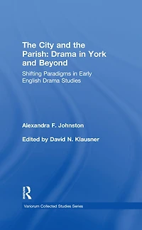 the City and Parish: Drama York Beyond: Shifting Paradigms Early English Studies