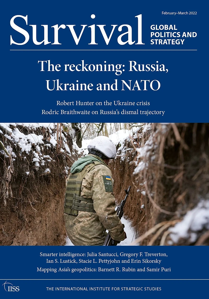Survival February - March 2022: The Reckoning: Russia, Ukraine and NATO
