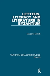 Letters, Literacy and Literature Byzantium