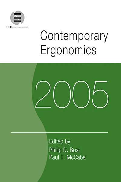 Contemporary Ergonomics 2005: Proceedings of the International Conference on (CE2005), 5-7 April 2005, Hatfield, UK