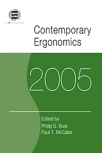 Contemporary Ergonomics 2005: Proceedings of the International Conference on (CE2005), 5-7 April 2005, Hatfield, UK