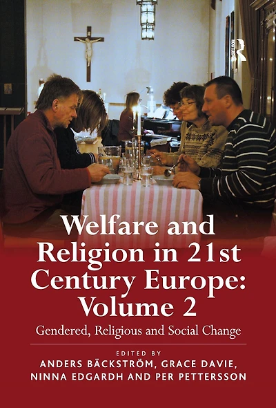 Welfare and Religion 21st Century Europe: Volume 2: Gendered, Religious Social Change