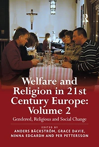 Welfare and Religion 21st Century Europe: Volume 2: Gendered, Religious Social Change