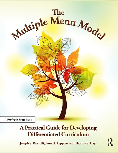 The Multiple Menu Model: A Practical Guide for Developing Differentiated Curriculum