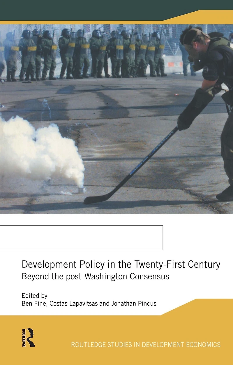 Development Policy the Twenty-First Century: Beyond Post-Washington Consensus