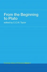 From the Beginning to Plato: Routledge History of Philosophy Volume 1