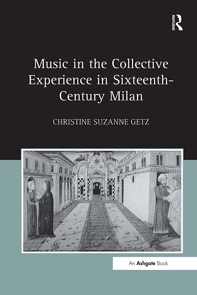 Music the Collective Experience Sixteenth-Century Milan