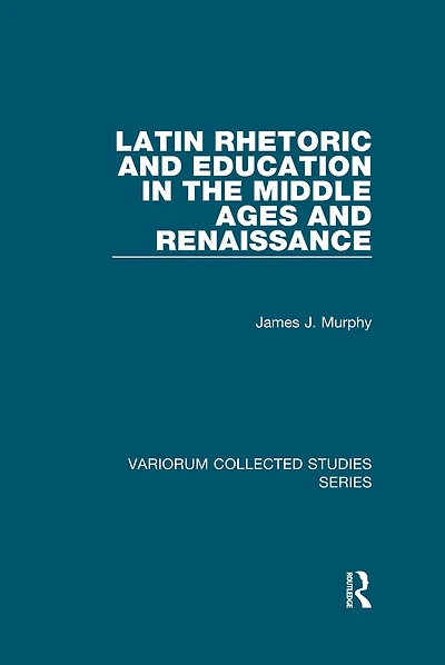 Latin Rhetoric and Education the Middle Ages Renaissance