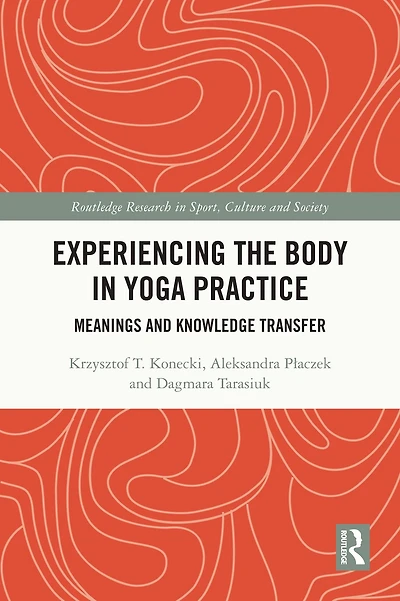 Experiencing the Body Yoga Practice: Meanings and Knowledge Transfer